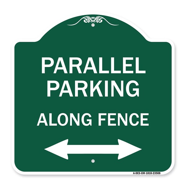 Parallel Parking Along Fence W/ Bidirectional Arrow, Green & White Alum, 18" x 18", GW-1818-23508